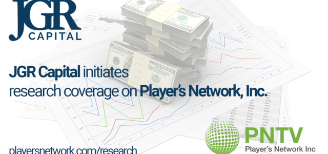 JGR Capital initiates research coverage on Player’s Network, Inc.