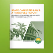 State Cannabis Laws: A Progress Report – Successes, Challenges, and the Need for Congressional Action