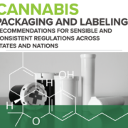 Cannabis Packaging And Labeling: Recommendations For Sensible And Consistent Regulations Across States And Nations (February 2019)