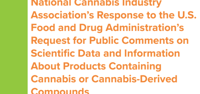 National Cannabis Industry Association’s Response to the U.S. Food and Drug Administration’s Request for Public Comments on Scientific Data and Information About Products Containing Cannabis or Cannabis-Derived Compounds