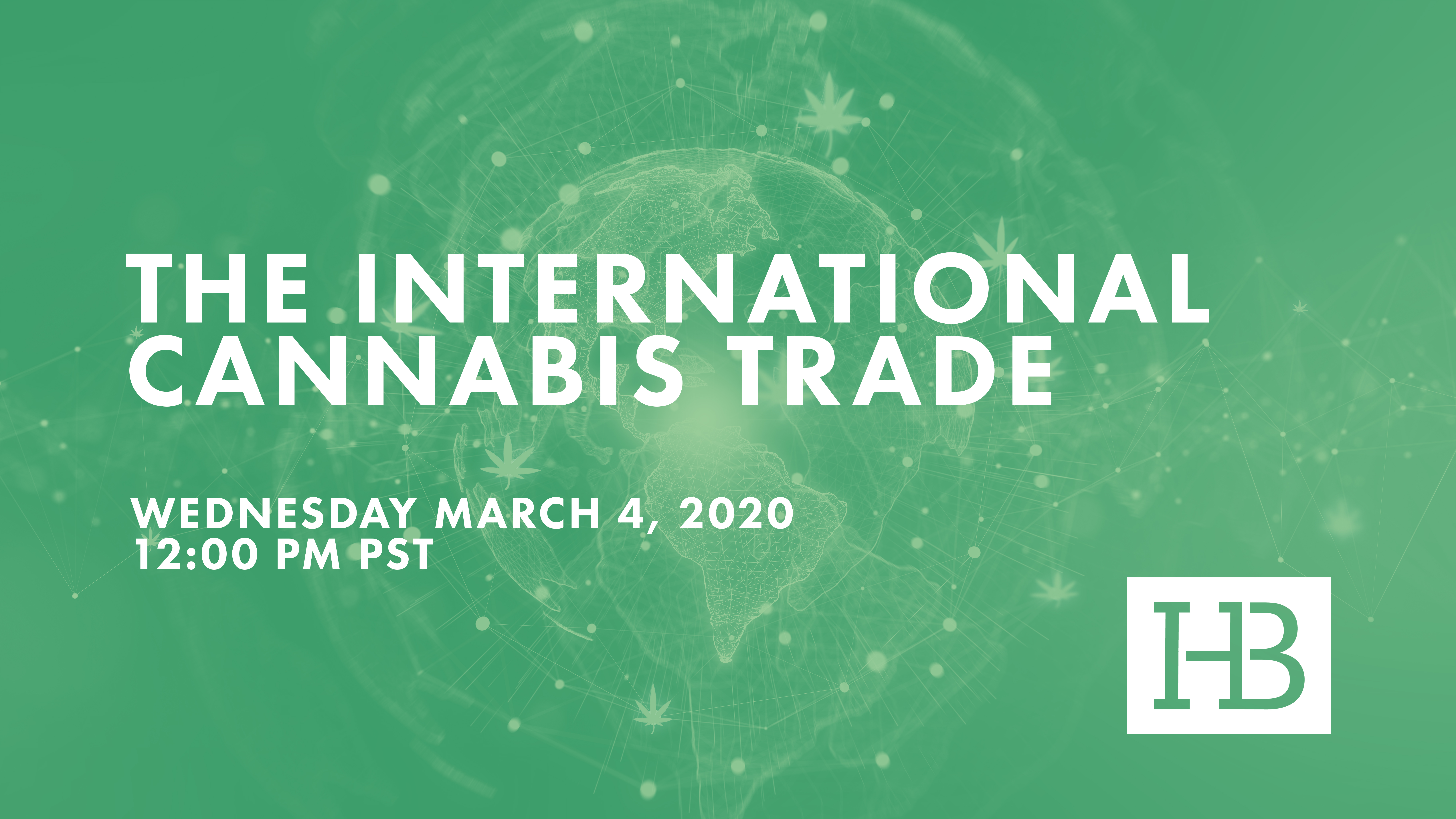 The International Cannabis Trade: FREE Webinar March 4!