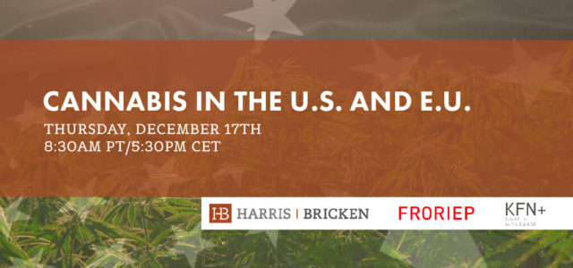 Cannabis in the U.S. and E.U.: The Webinar Video Replay