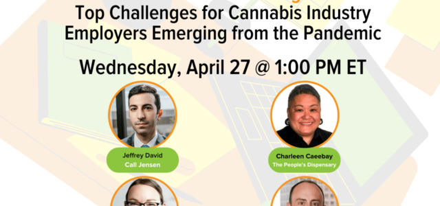 Protected: Committee Insights | 4.27.21 | Top Challenges for Cannabis Industry Employers Emerging from the Pandemic