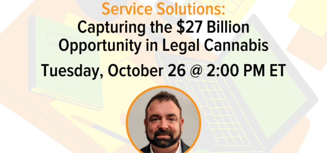 Service Solutions | 10.26.21 | Capturing the $27 Billion Opportunity in Legal Cannabis Manufacturing