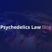 Announcing the Psychedelics Law Blog!