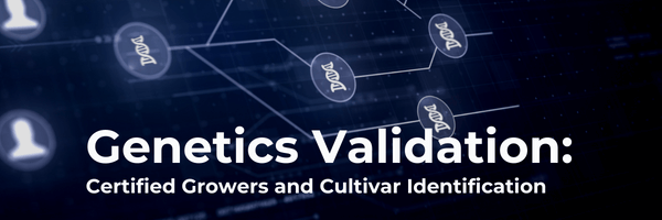 Member Blog: Genetics Validation – Certified Growers and Cultivar Identification