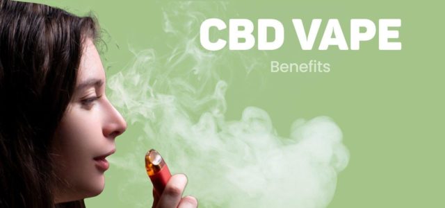 CBD Vapes Benefits: What Is a CBD Vape Meant To Do?