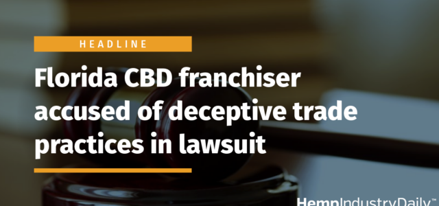 Florida CBD franchiser accused of deceptive trade practices in lawsuit