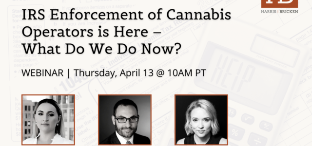 FREE WEBINAR: IRS Enforcement of Cannabis Operators is Here – What Do We Do Now?