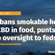 Utah bans smokable hemp and CBD in food, punts hemp oversight to feds