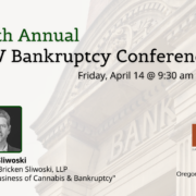 The Business of Cannabis & Bankruptcy: April 14 in Portland