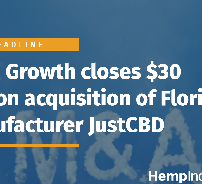 Flora Growth closes $30 million acquisition of Florida manufacturer JustCBD