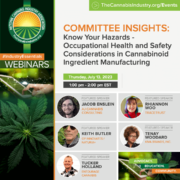 Committee Insights | 7.13.23 | Know Your Hazards – Occupational Health and Safety Considerations in Cannabinoid Ingredient Manufacturing