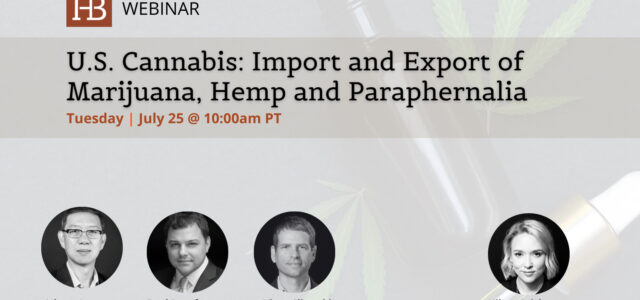 FREE Webinar Tomorrow, July 25! U.S. Import and Export of Marijuana, Hemp and Paraphernalia