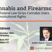 A CLE Webinar on Cannabis Users and Constitutional Rights Presented by Griffen Thorne