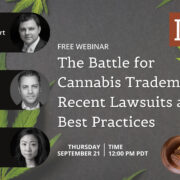 FREE Webinar September 21st: Cannabis Trademarks and Litigation