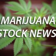 3 Marijuana Stocks to Watch For Cannabis Real Estate Investing